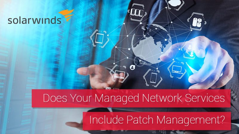 Do Your Managed Network Services Include Patch Management?